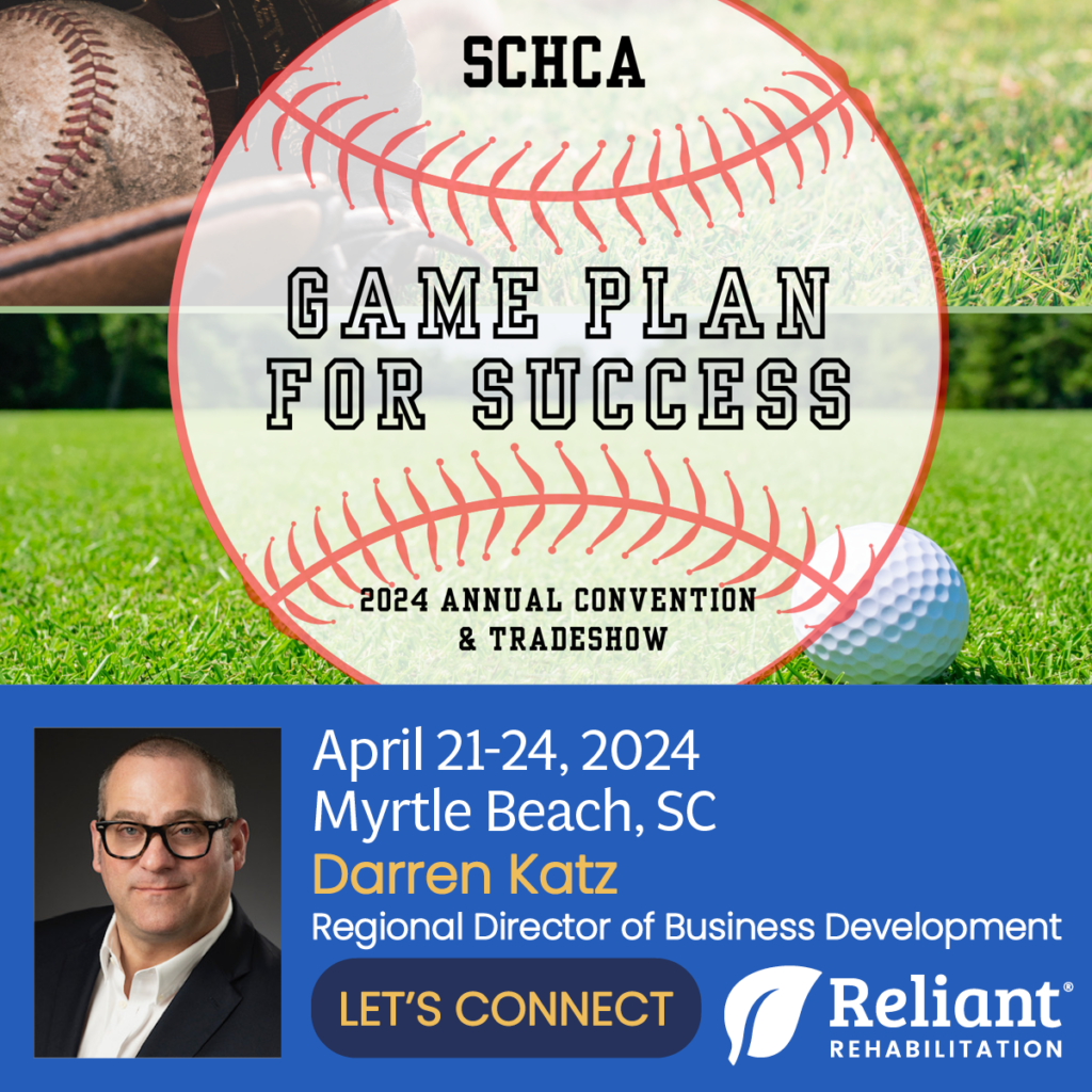 Graphic of SCHCA 2024 Annual Convention & Tradeshow with Darren Katz from Reliant Rehab inviting you to connect at the event